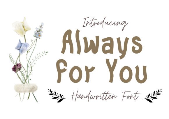Always for You: A Handwritten Font for Campaigns